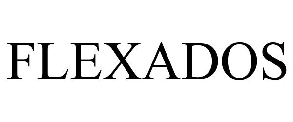 Trademark Logo FLEXADOS