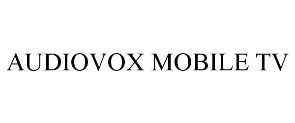 Trademark Logo AUDIOVOX MOBILE TV
