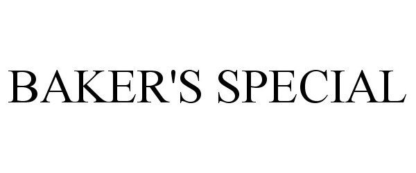 Trademark Logo BAKER'S SPECIAL