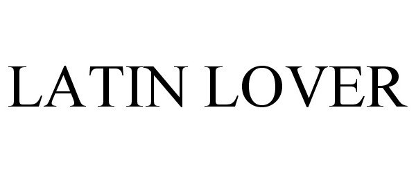 Trademark Logo LATIN LOVER