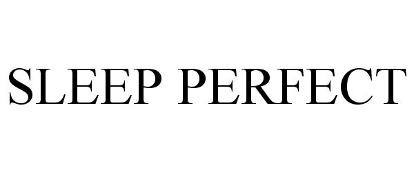 Trademark Logo SLEEP PERFECT