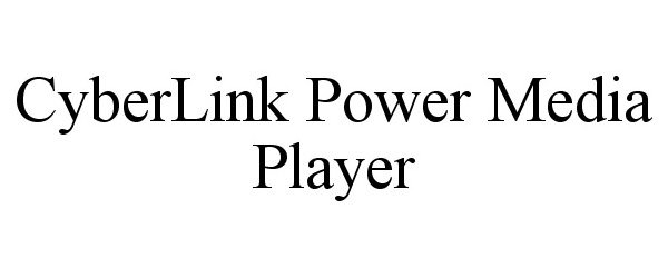 Trademark Logo CYBERLINK POWER MEDIA PLAYER