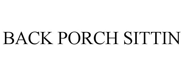 Trademark Logo BACK PORCH SITTIN