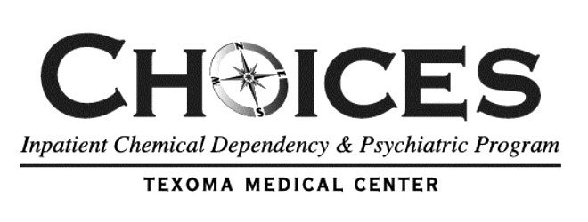  CHOICES INPATIENT CHEMICAL DEPENDENCY &amp; PSYCHIATRIC PROGRAM TEXOMA MEDICAL CENTER