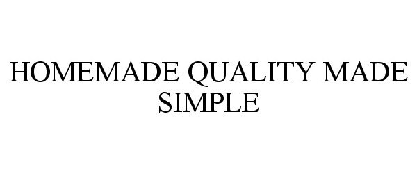 Trademark Logo HOMEMADE QUALITY MADE SIMPLE