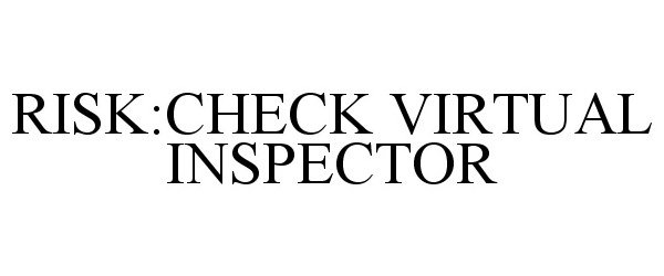 Trademark Logo RISK:CHECK VIRTUAL INSPECTOR