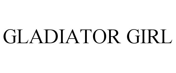 Trademark Logo GLADIATOR GIRL