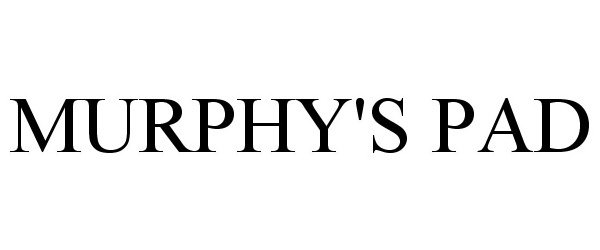  MURPHY'S PAD
