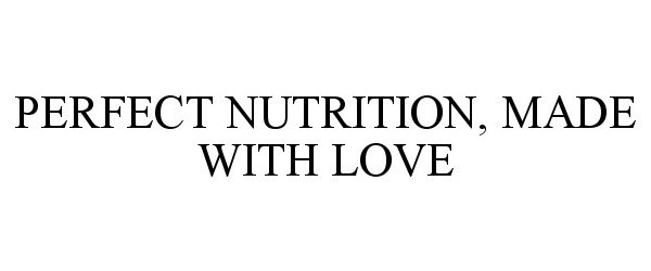  PERFECT NUTRITION, MADE WITH LOVE
