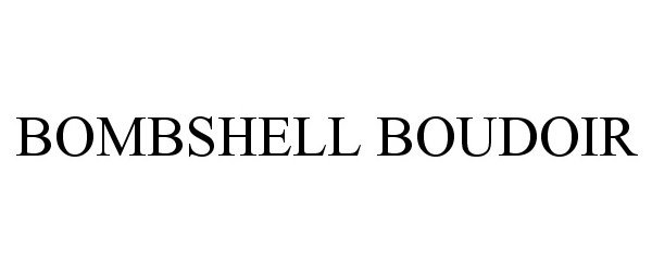 Trademark Logo BOMBSHELL BOUDOIR