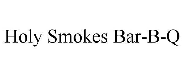  HOLY SMOKES BAR-B-Q