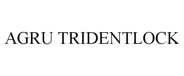 Trademark Logo AGRU TRIDENTLOCK