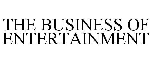 Trademark Logo THE BUSINESS OF ENTERTAINMENT