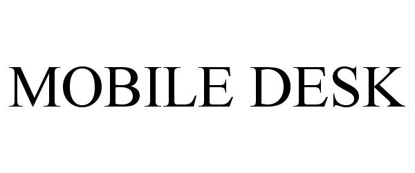 Trademark Logo MOBILE DESK