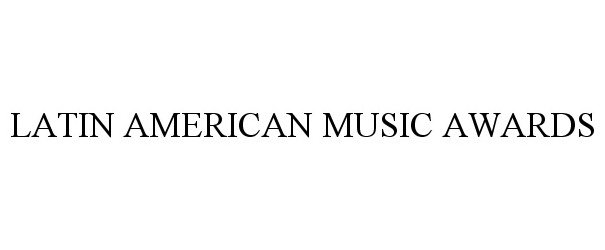  LATIN AMERICAN MUSIC AWARDS