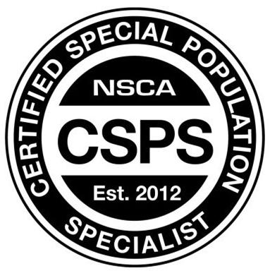  CERTIFIED SPECIAL POPULATION SPECIALIST NSCA CSPS EST. 2012