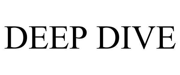 Trademark Logo DEEP DIVE