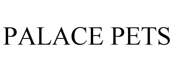 Trademark Logo PALACE PETS