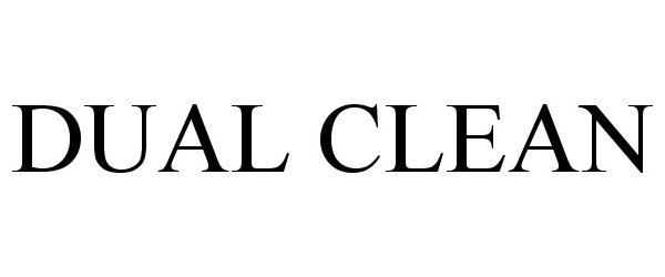 Trademark Logo DUAL CLEAN