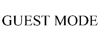 Trademark Logo GUEST MODE