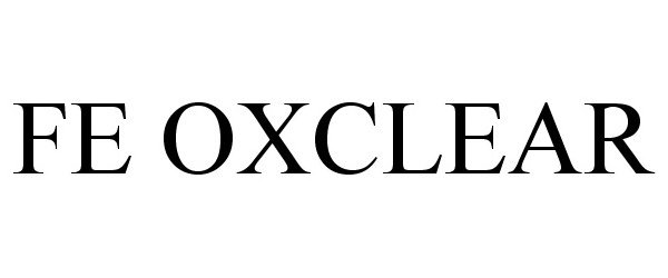 Trademark Logo FE OXCLEAR