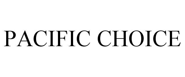 Trademark Logo PACIFIC CHOICE