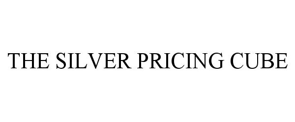 Trademark Logo THE SILVER PRICING CUBE