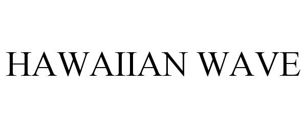 Trademark Logo HAWAIIAN WAVE