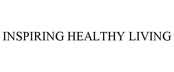 Trademark Logo INSPIRING HEALTHY LIVING