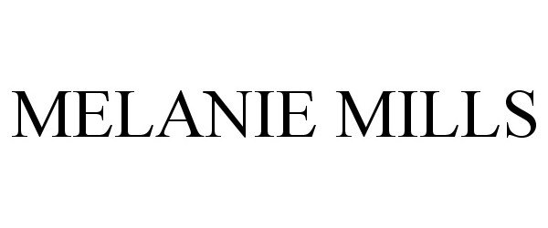 Trademark Logo MELANIE MILLS