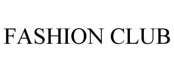 Trademark Logo FASHION CLUB