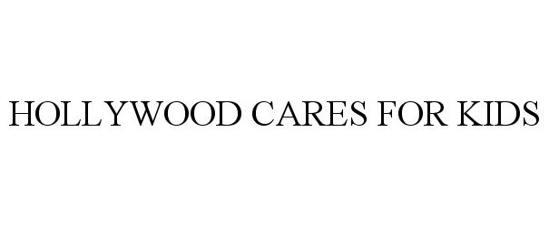  HOLLYWOOD CARES FOR KIDS