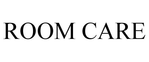 Trademark Logo ROOM CARE