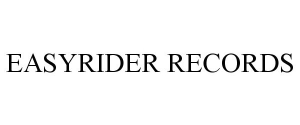 Trademark Logo EASYRIDER RECORDS