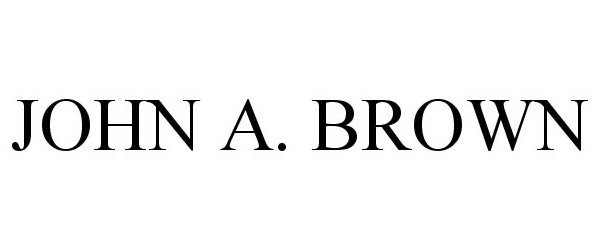 Trademark Logo JOHN A. BROWN