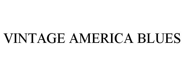 Trademark Logo VINTAGE AMERICA BLUES