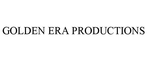  GOLDEN ERA PRODUCTIONS