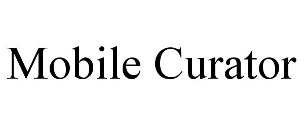 Trademark Logo MOBILE CURATOR