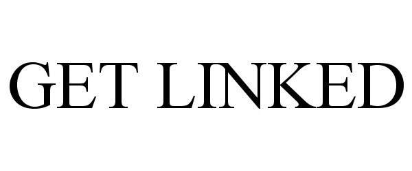 Trademark Logo GET LINKED