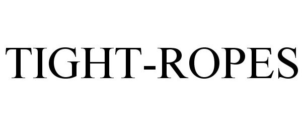 Trademark Logo TIGHT-ROPES