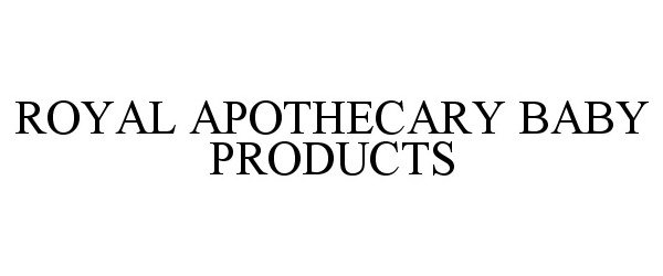  ROYAL APOTHECARY BABY PRODUCTS