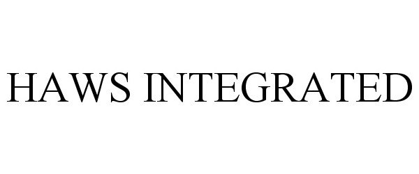 Trademark Logo HAWS INTEGRATED