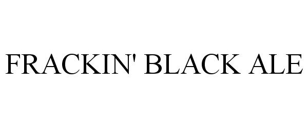  FRACKIN' BLACK ALE