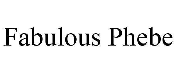 Trademark Logo FABULOUS PHEBE