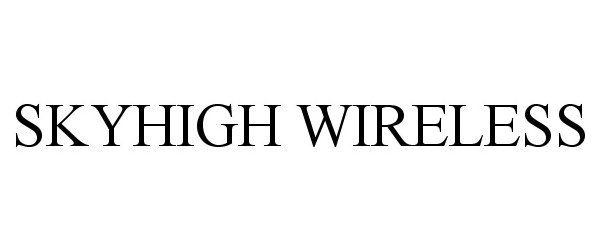  SKYHIGH WIRELESS