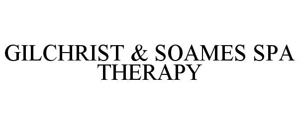  GILCHRIST &amp; SOAMES SPA THERAPY