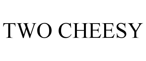 Trademark Logo TWO CHEESY