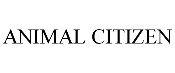 Trademark Logo ANIMAL CITIZEN