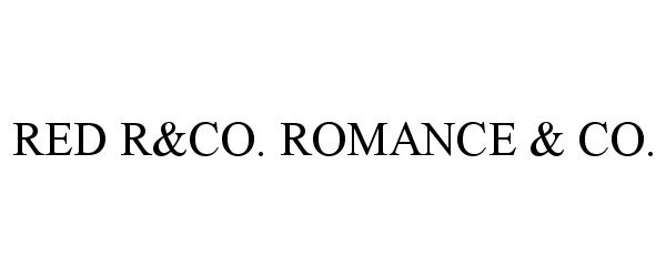  RED R&amp;CO. ROMANCE &amp; CO.