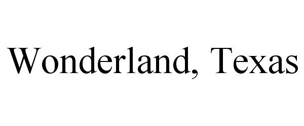  WONDERLAND, TEXAS